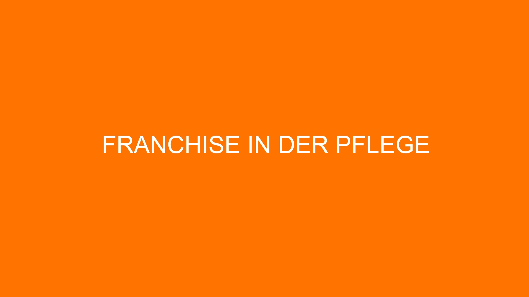 Franchise in der Pflege