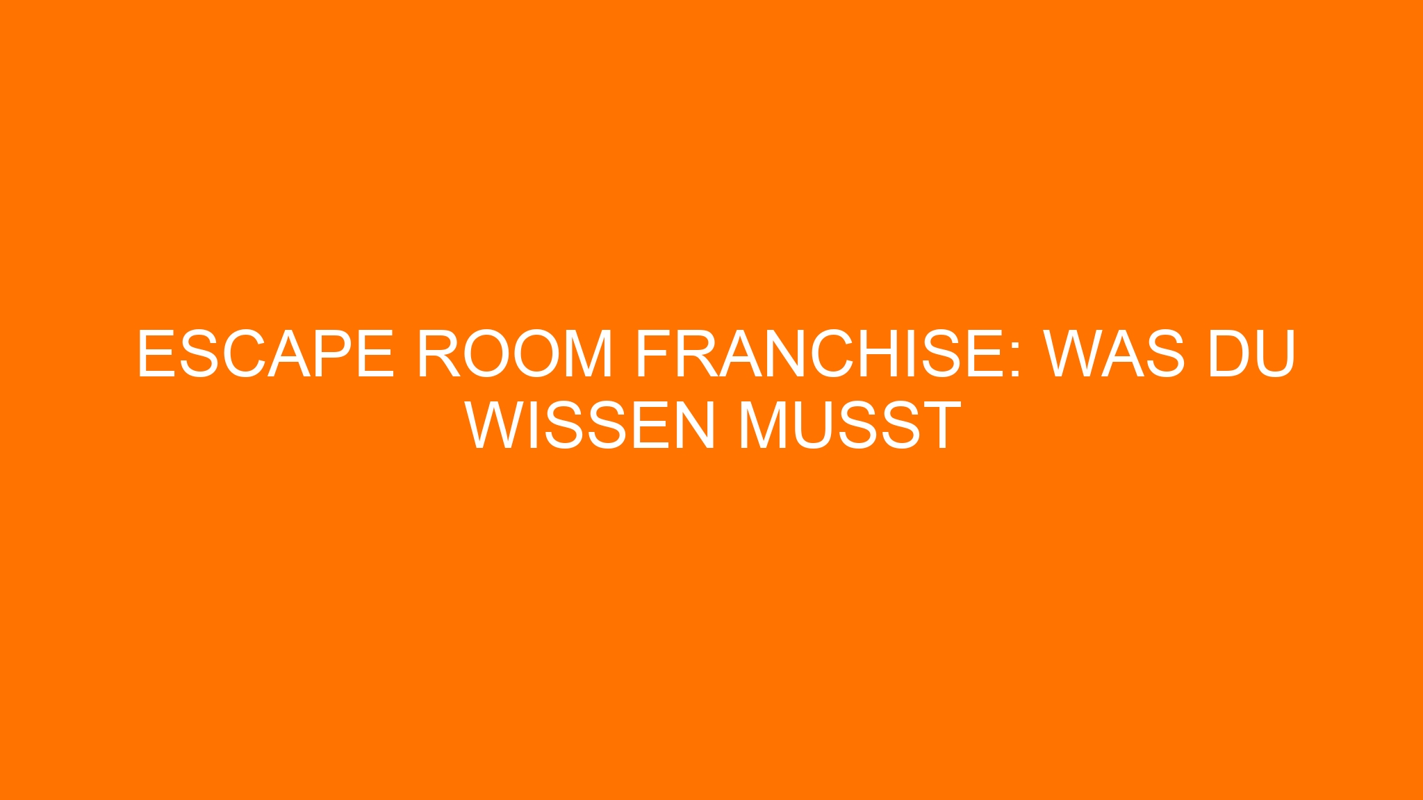 Escape Room Franchise: Was du wissen musst