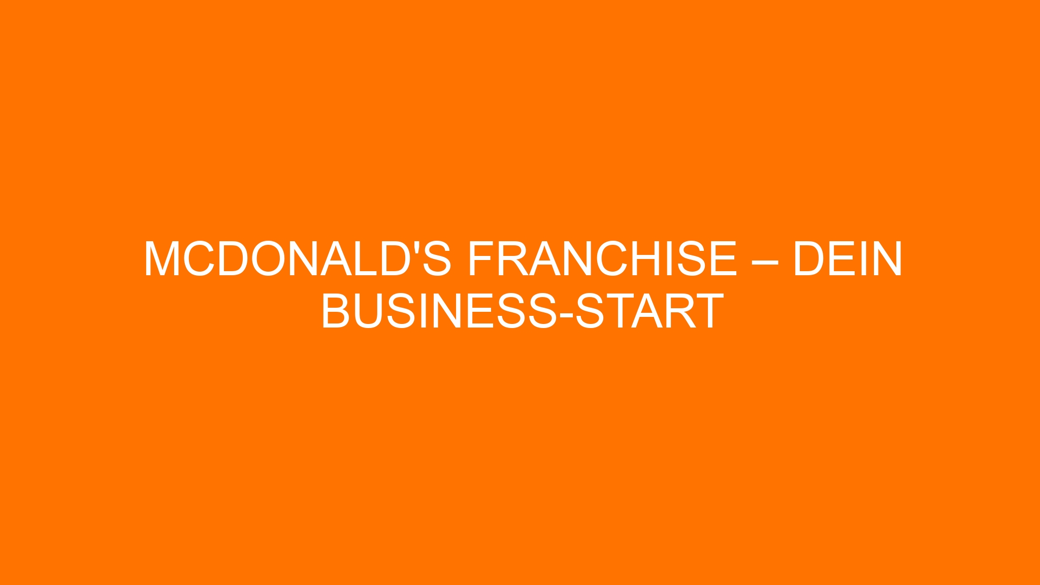 McDonald’s Franchise – dein Business-Start